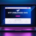 WTF Unblocked OVO – Easy Access & Solutions For 2025